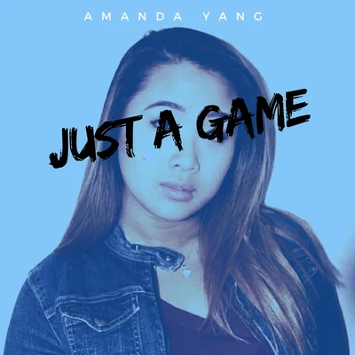 Just a Game 專輯 Amanda Yang