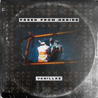 Freed from Desire 專輯 Vanillaz