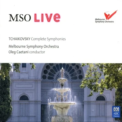 MSO Live – Tchaikovsky: Complete Symphonies (Live) 专辑 Melbourne Symphony Orchestra/Elizabeth Connell/Antoinette Halloran/Opera Australia Orchestra/Seraphim Trio