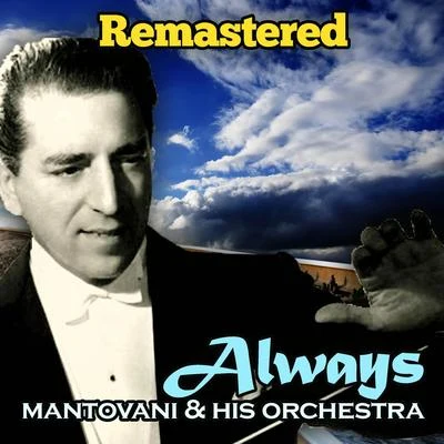 Always (Remastered) 专辑 Buddy Bregman/Mantovani and his Orchestra/Ned Washington/Traditional/Gordon Jenkins and His Orchestra