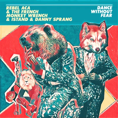 Dance Without Fear 專輯 French Monkey Wrench