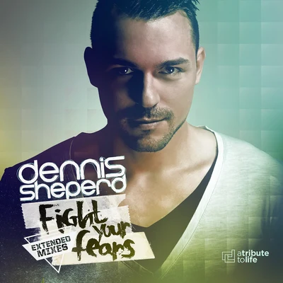 Fight Your Fears (Extended Mixes) 專輯 Dennis Sheperd