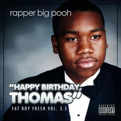 Fat Boy Fresh, Vol. 3.5: Happy Birthday Thomas (Deluxe Edition) 專輯 Chaundon/Rapper Big Pooh