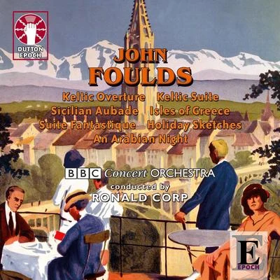 John Foulds - Keltic Suite 專輯 Peter Robinson/BBC Concert Orchestra/Lesley Garrett