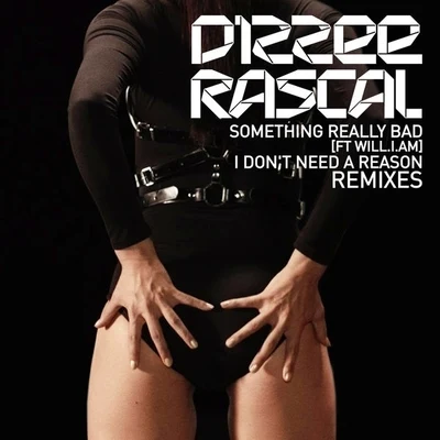 Something Really Bad I Don't Need A Reason Remixes EP 專輯 Dizzee Rascal