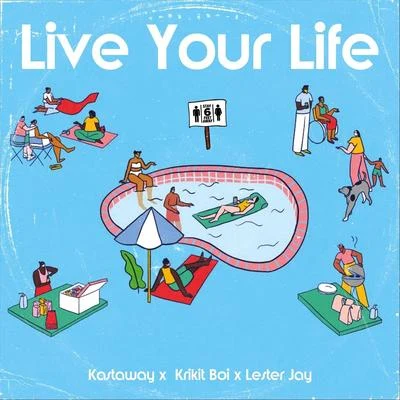 Live Your Life (feat. Lester Jay) 專輯 Kastaway