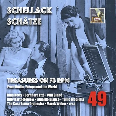 Schellack Schätze: Treasures on 78 RPM from Berlin, Europe & the World, Vol. 49 专辑 Orquesta Mario Melfi/Trio Argentino/Orquesta Eduardo Bianco/Oscar Roma/Orquesta Carlos Vicente Geroni Flores