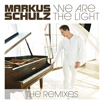 We Are The Light (The Remixes) 专辑 Markus Schulz