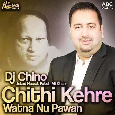 Nusrat Fateh Ali Khan Chithi Kehre Watna Nu Pawan