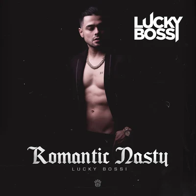 Romantic Nasty 专辑 Lucky Bossi