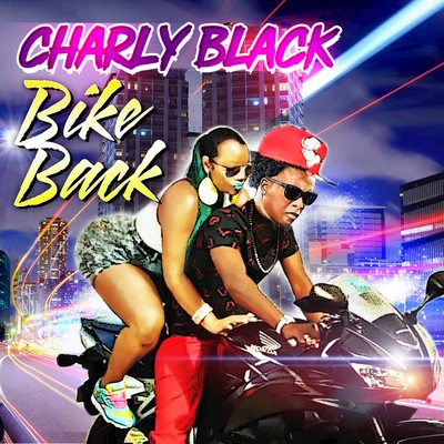 Bike Back 专辑 Charly Black/808 Delavega