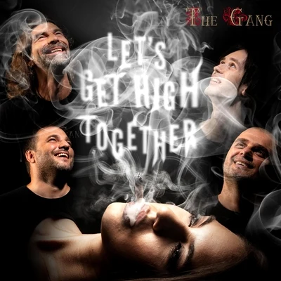 Lets Get High Together 專輯 The Gang