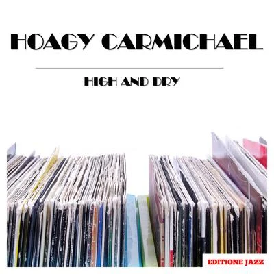 High and Dry 專輯 Hoagy Carmichael