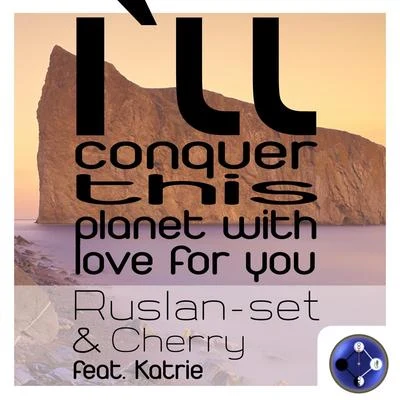 Ill Conquer This Planet With Love for You 專輯 Ruslan-Set