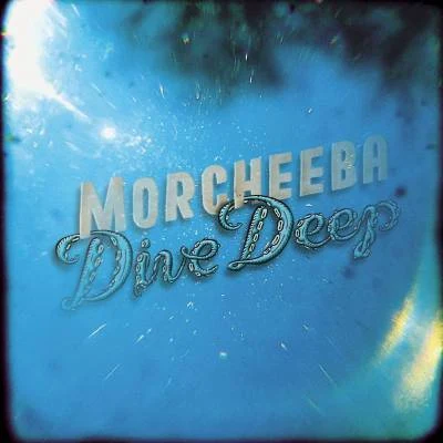 Morcheeba Dive Deep