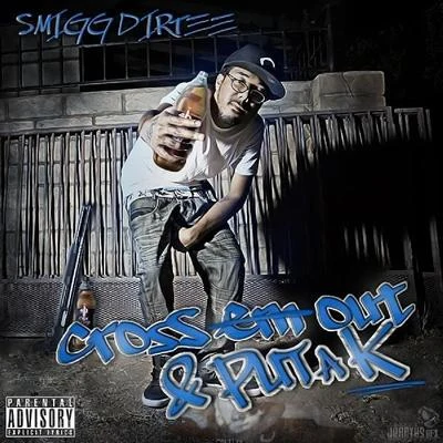 Cross Em Out & Put a K (Deluxe Version) 專輯 Smigg Dirtee/C-Bo/I-Rocc/Bluez Brotherz