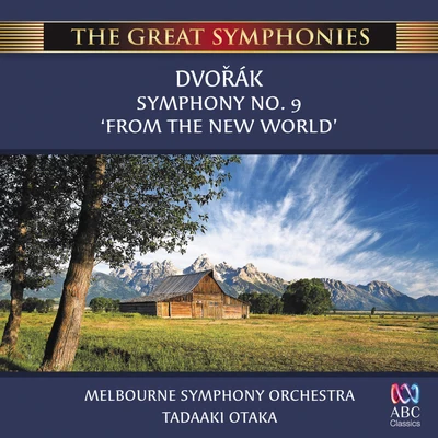 Dvořák: Symphony No. 9 ‘From The New World’ 专辑 Melbourne Symphony Orchestra/Elizabeth Connell/Antoinette Halloran/Opera Australia Orchestra/Seraphim Trio