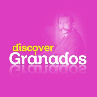 Discover Granados 专辑 Enrique Granados