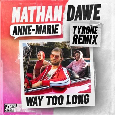 Way Too Long (Tyrone Remix) 專輯 Anne-Marie/Clean Bandit/David Guetta