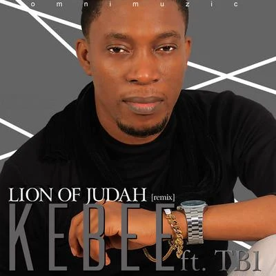 Kebee Lion Of Judah Remix