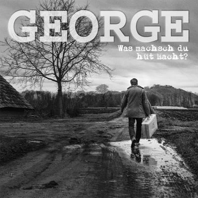 Was Machsch Du Hüt Nacht? 專輯 George