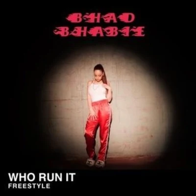 “Who Run It” Freestyle 專輯 Bhad Bhabie/YBN Nahmir