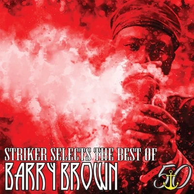 Striker Selects the Best of Barry Brown 專輯 Barry Brown