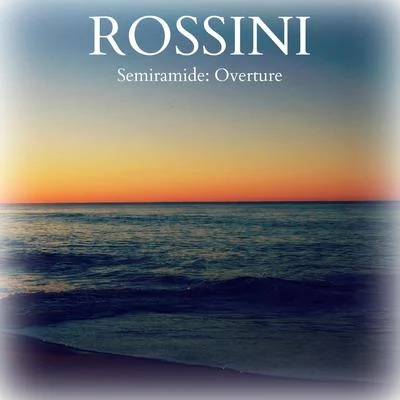 Rossini - Semiramide: Overture 专辑 Fabrizio Maria Carminati/Elisa Balbo/Gioachino Rossini/Randall Bills/Silvia Dalla Benetta