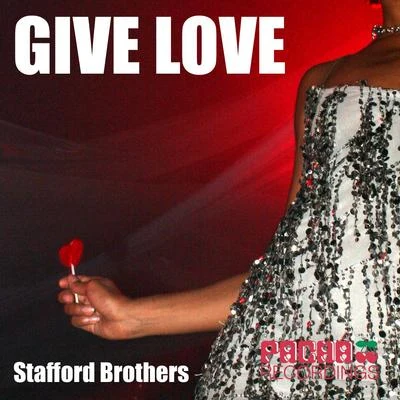 Give Love 專輯 Stafford Brothers