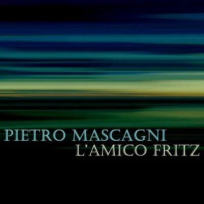 L&#x27;Amico Fritz 专辑 Magda Olivero/Armando Benzi/Emilio Savoldi/Bruno Tessari/Giusi Gerbino