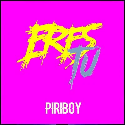 Eres Tu 專輯 Piriboy