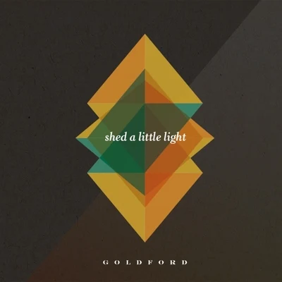 Shed a Little Light 专辑 AS/GoldFord