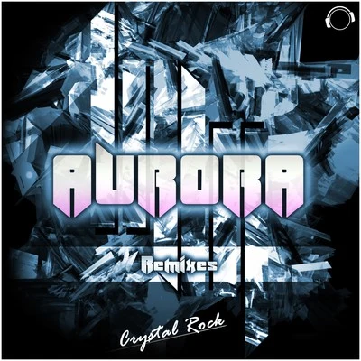 Aurora (Remix Bundle) 專輯 Crystal Rock