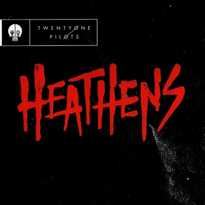 Heathens 專輯 twenty one pilots