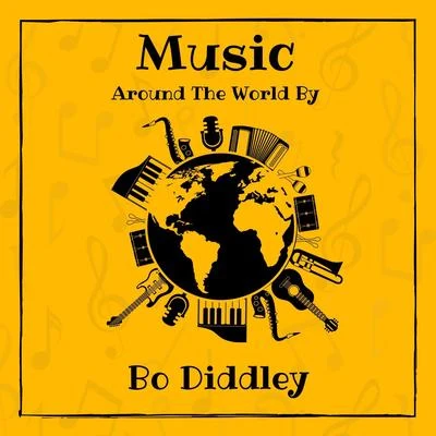 Music Around the World by Bo Diddley 專輯 Bo Diddley