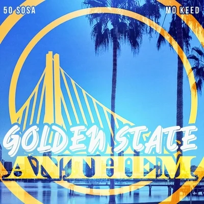 Golden State Anthem (feat. Mo Keed) 專輯 50 Sosa