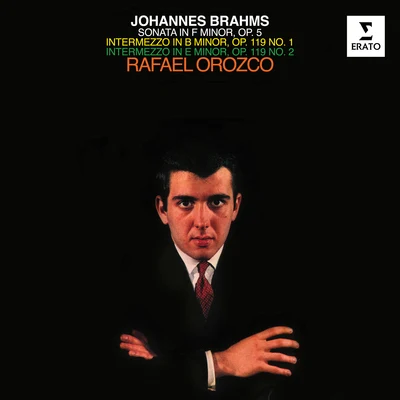 Brahms: Piano Sonata No. 3, Op. 5 & Intermezzi, Op. 119 Nos. 1 & 2 專輯 Rafael Orozco