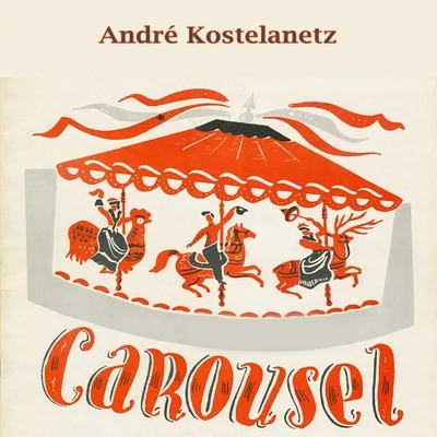 Carousel 專輯 André Kostelanetz