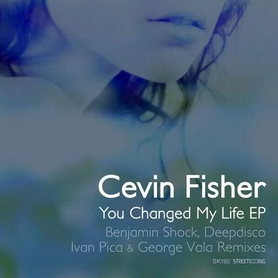 You Changed My Life EP 專輯 Cevin Fisher/Seamus Haji