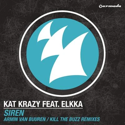 Siren (Armin van BuurenKill The Buzz Remixes) 專輯 Kat Krazy