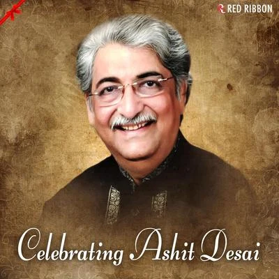 Celebrating ***** Desai 专辑 Ashit Desai