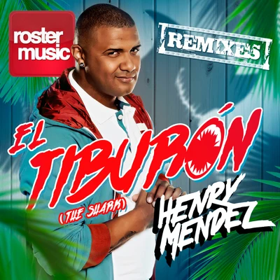 El Tiburón (The Shark) (Remixes) 专辑 Henry Mendez