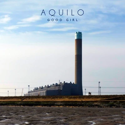 Good Girl 专辑 Aquilo