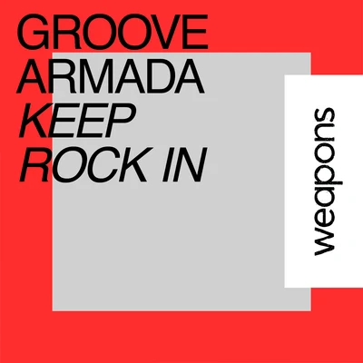 Groove Armada Keep Rock In