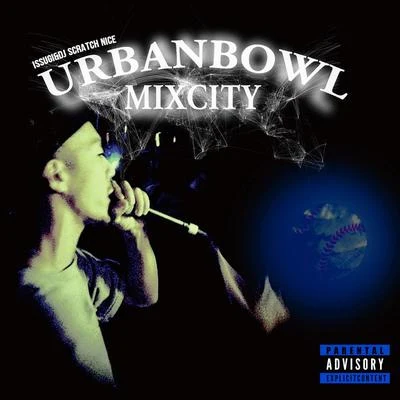 ISSUGI UrbanBowl Mixcity