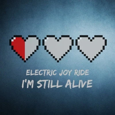 I&#x27;m Still Alive 专辑 Electric Joy Ride