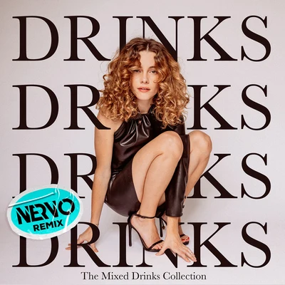 Drinks (NERVO Extended Remix) 專輯 CYN/Maya B/FLETCHER/Paris Hilton/Donna Missal