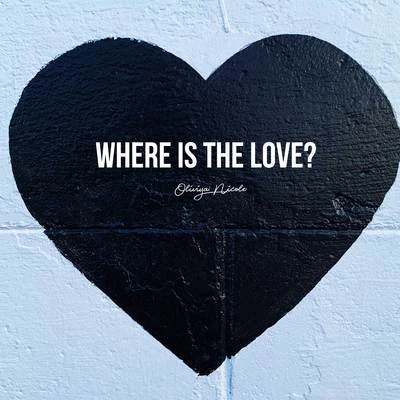 Where Is The Love? 专辑 Oliviya Nicole