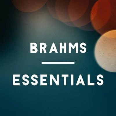 Brahms Essentials 专辑 Victorino Victomous Instrumental/勃拉姆斯