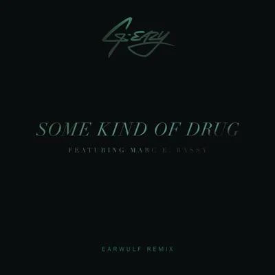 Some Kind Of Drug (Earwulf Remix) 專輯 G-Eazy